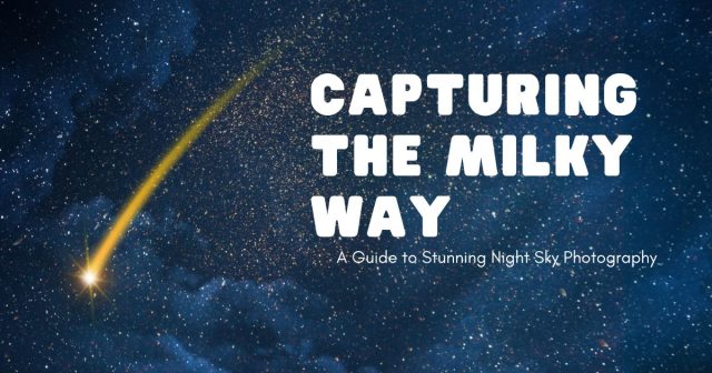 Capturing the Milky Way Starlit Escapes: 8 Best Dark-Sky Destinations for Capturing the Milky Way