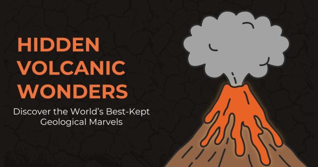 Hidden Volcanic Wonders Hidden Volcanic Wonders