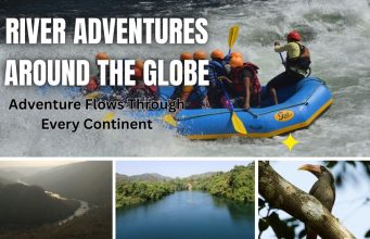 Rushing Rapids and Serene Currents: 10 Unforgettable River Adventures Around the Globe Unforgettable River Adventures Around the Globe