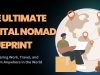 The Ultimate Digital Nomad Blueprint: Your Step-by-Step Guide to Working and Traveling the World The Ultimate Digital Nomad Blueprint: Your Step-by-Step Guide to Working and Traveling the World