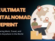 The Ultimate Digital Nomad Blueprint: Your Step-by-Step Guide to Working and Traveling the World The Ultimate Digital Nomad Blueprint: Your Step-by-Step Guide to Working and Traveling the World