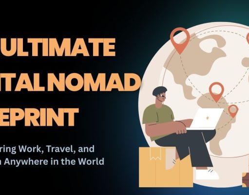 The Ultimate Digital Nomad Blueprint: Your Step-by-Step Guide to Working and Traveling the World The Ultimate Digital Nomad Blueprint: Your Step-by-Step Guide to Working and Traveling the World