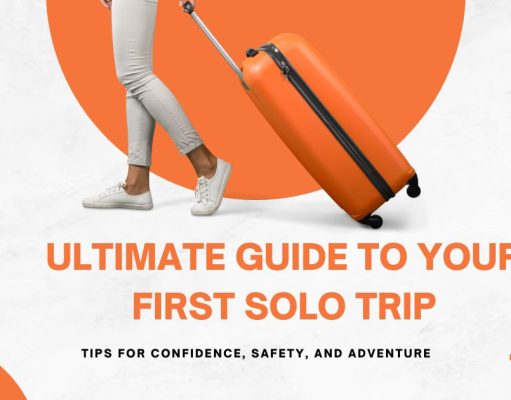 The Ultimate Guide to Your First Solo Trip: From Fear to Freedom The Ultimate Guide to Your First Solo Trip: From Fear to Freedom