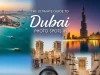 The Ultimate Guide to the Best Photo Spots in Dubai Best Photo Spots in Dubai