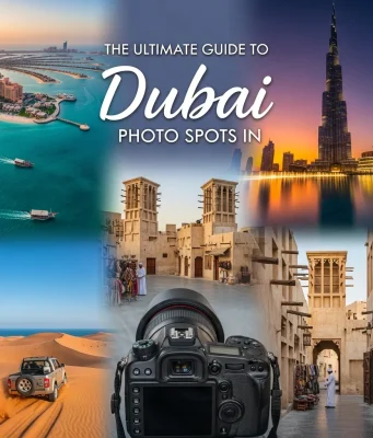 The Ultimate Guide to the Best Photo Spots in Dubai Best Photo Spots in Dubai