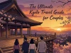 The Ultimate Kyoto Travel Guide for Couples Kyoto Travel Guide for Couples