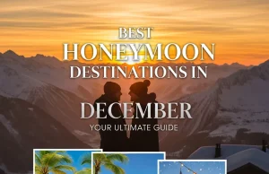 Best Honeymoon Destinations in December: Your Ultimate Guide Honeymoon Destinations in December